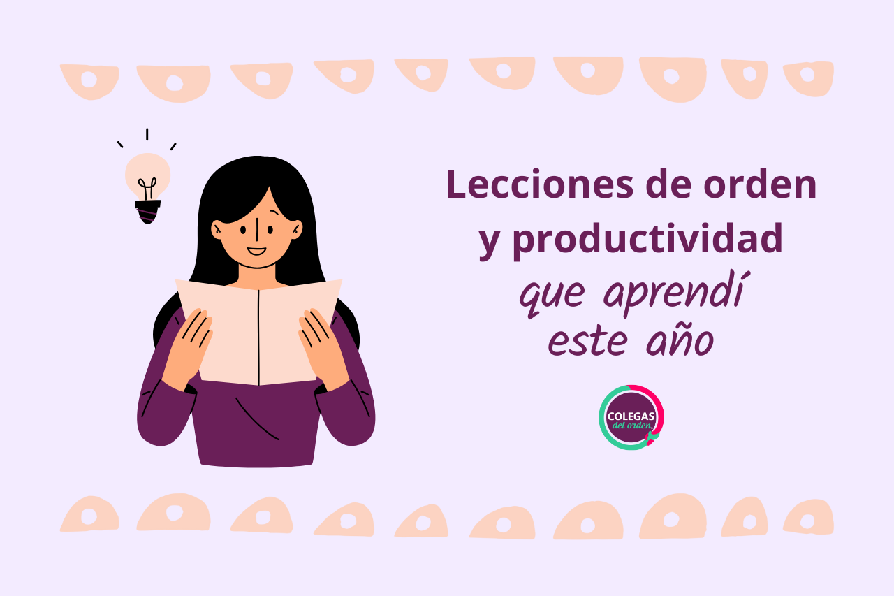 Lecciones de orden y productividad que aprendí este año