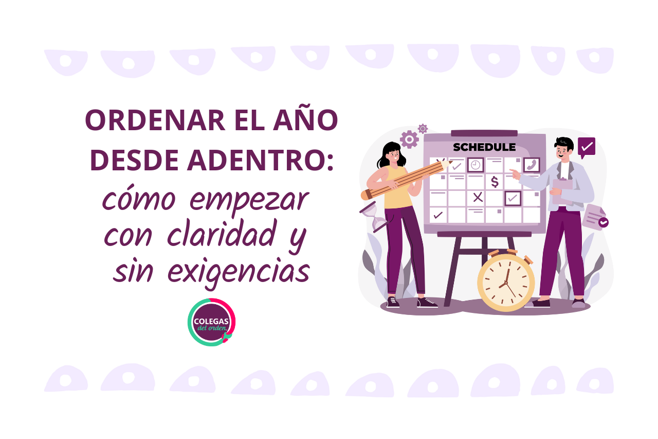 Ordenar el año desde adentro: cómo empezar con claridad y sin exigencias