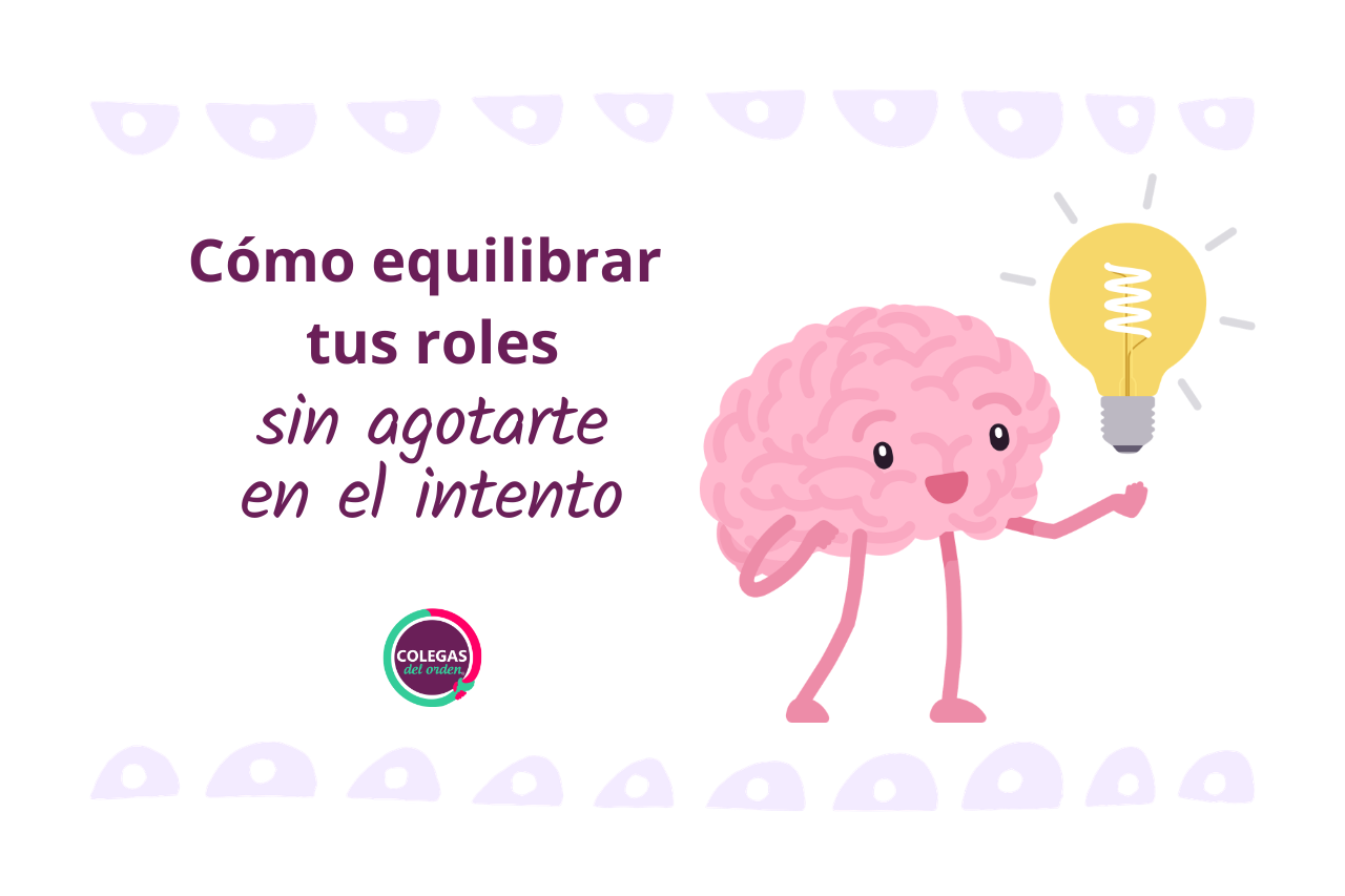 Como equilibrar tus roles sin agotarte en el intento